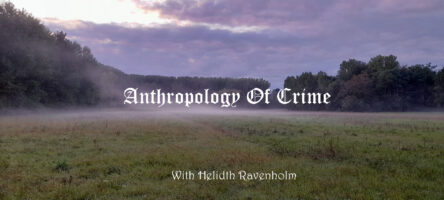 Podcast – Anthropology of Crime – Season 1 Episode 1 – Introduction to Anthropology Of Crime